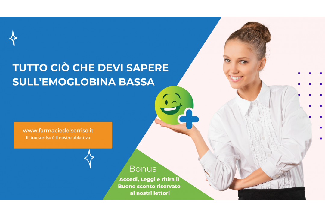 Emoglobina bassa: cause, sintomi e soluzioni